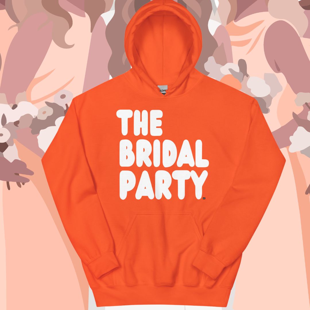 The Bridal Party Unisex Hoodie - Available in Assorted Colors