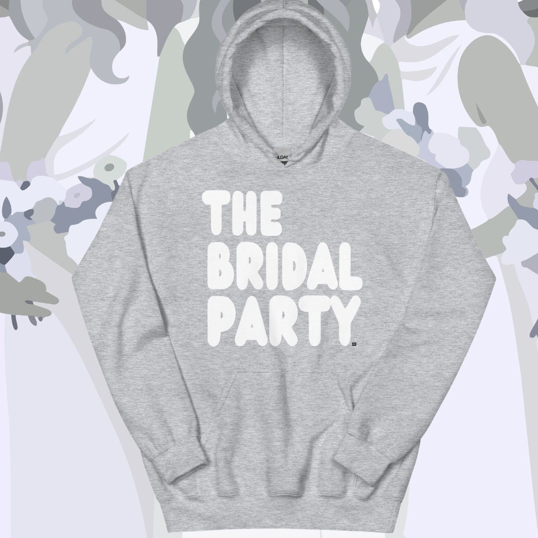 The Bridal Party Unisex Hoodie - Available in Assorted Colors