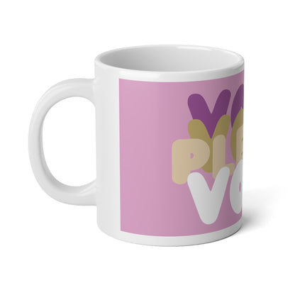 Please Vote in Pink Jumbo Mug - 20oz Mug