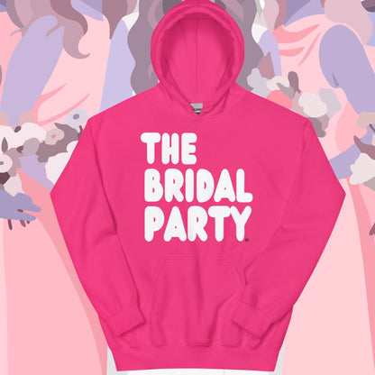 The Bridal Party Unisex Hoodie - Available in Assorted Colors