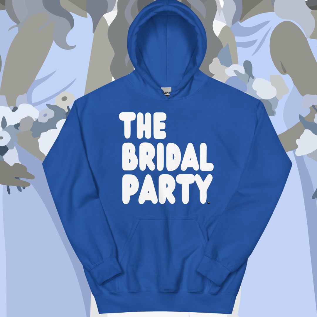 The Bridal Party Unisex Hoodie - Available in Assorted Colors