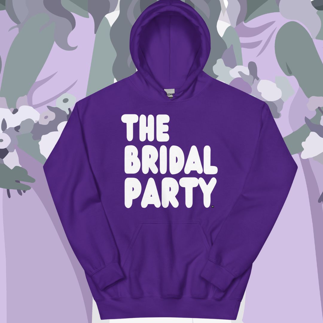 The Bridal Party Unisex Hoodie - Available in Assorted Colors