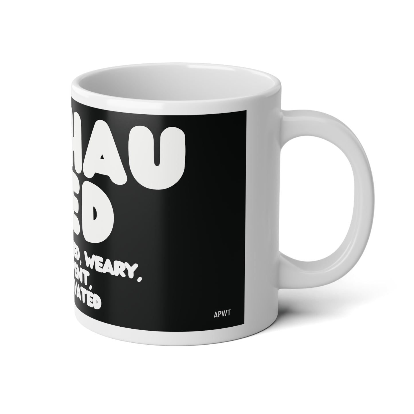 Exhausted in Black and White Jumbo Mug - The APWT Gift Shop