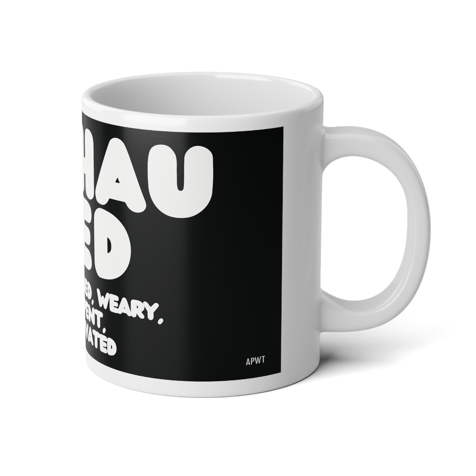 Exhausted in Black and White Jumbo Mug - The APWT Gift Shop