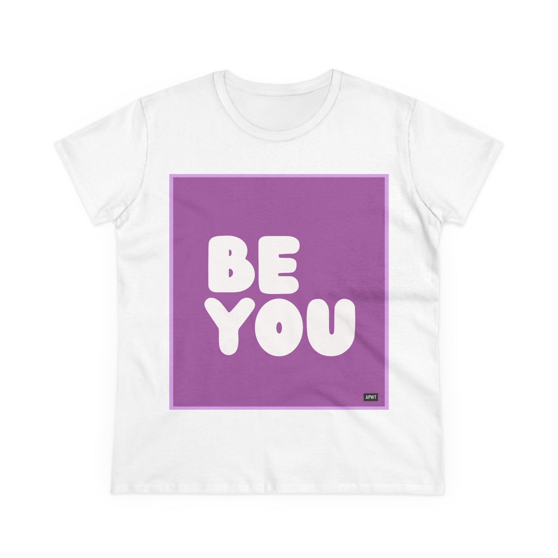 Be You in Purple Women's T-Shirt - The APWT Gift Shop