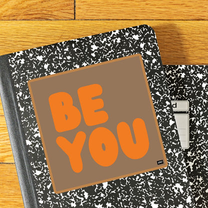 Be You in Brown and Orange Vinyl Sticker