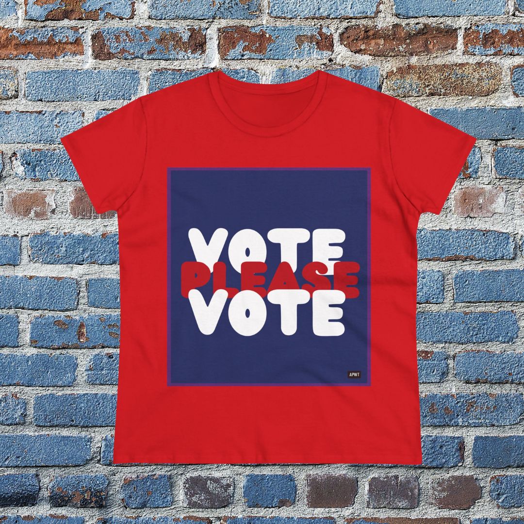 Please Vote Women's T-Shirt - Available in Assorted Colors