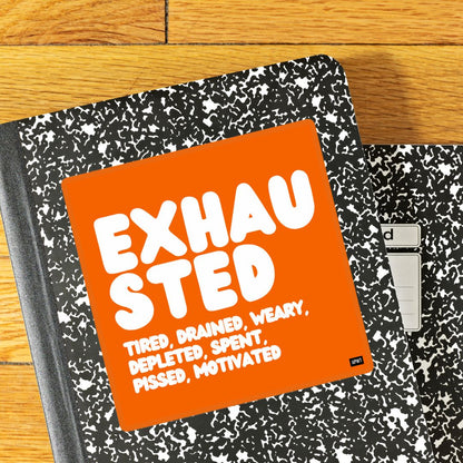 Exhausted in Orange and White Vinyl Sticker