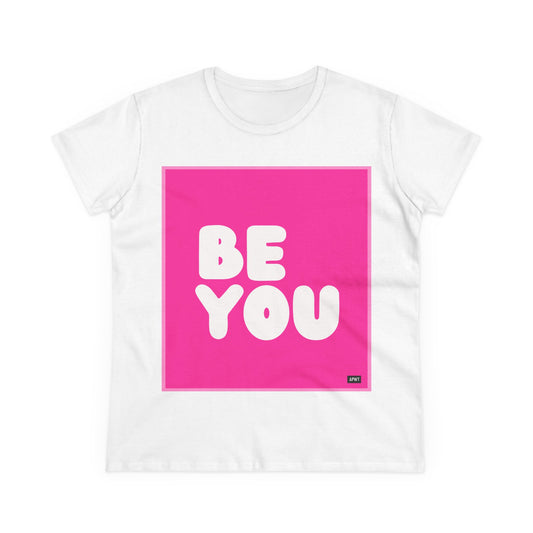 Be You in Hot Pink Women's T-Shirt - The APWT Gift Shop