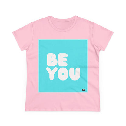 Be You in Turquoise Women's T-Shirt - Available in Assorted Colors