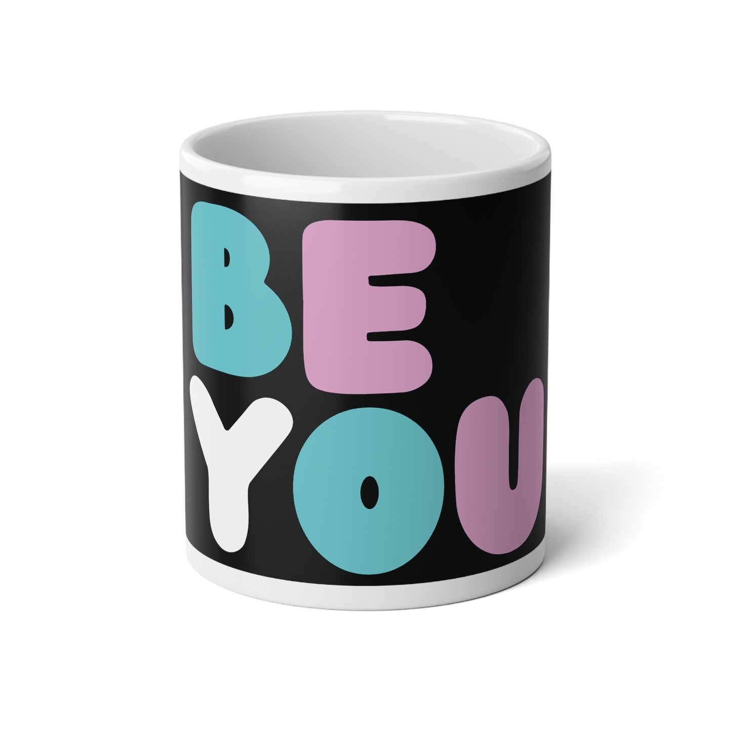 Be You T Jumbo Mug - 20 Oz Mug
