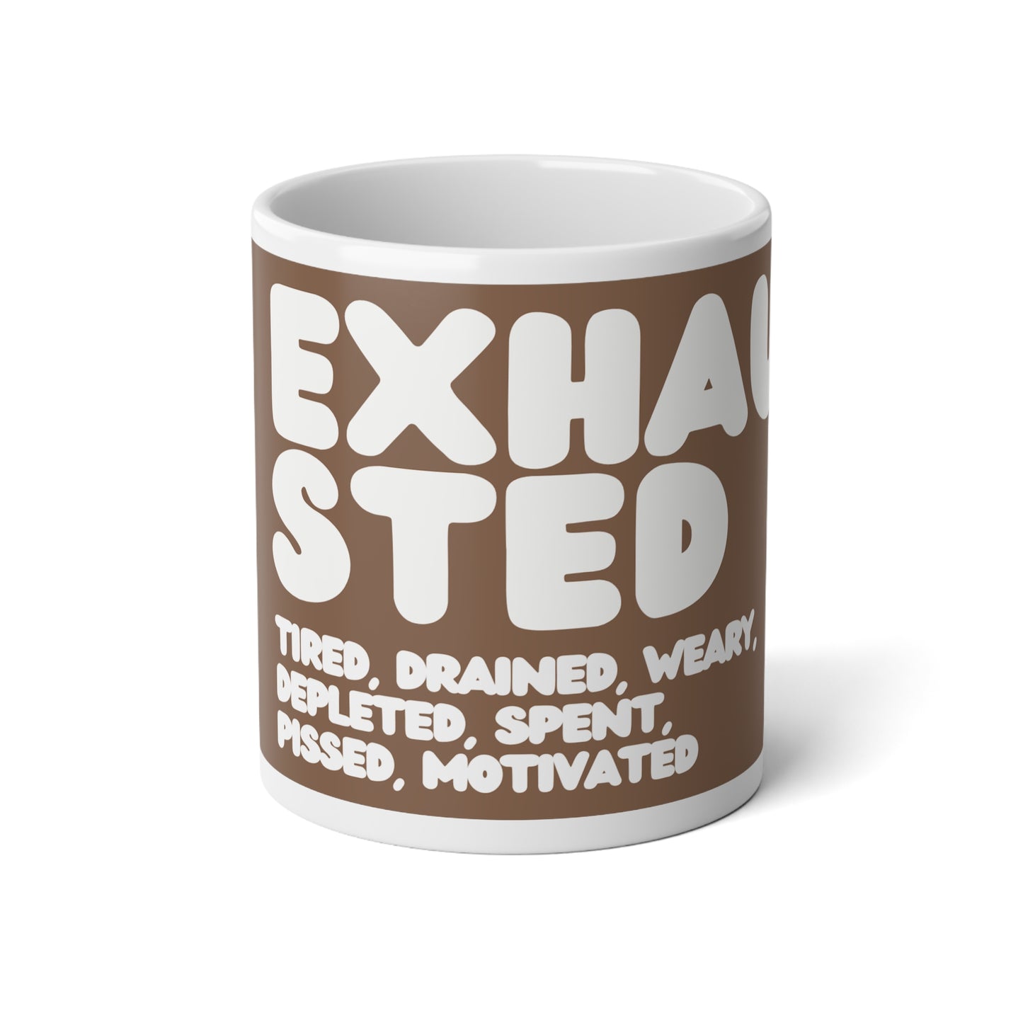 Exhausted in Brown and White Jumbo Mug - 20oz Mug