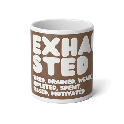 Exhausted in Brown and White Jumbo Mug - 20oz Mug