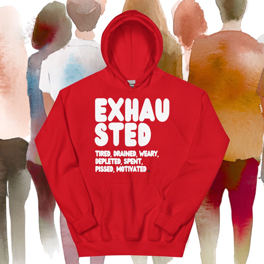 Exhausted in Red Unisex Hoodie