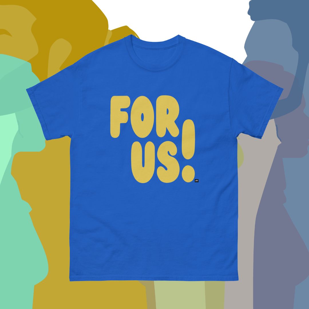 For Us in Blue and Yellow Unisex T-Shirt