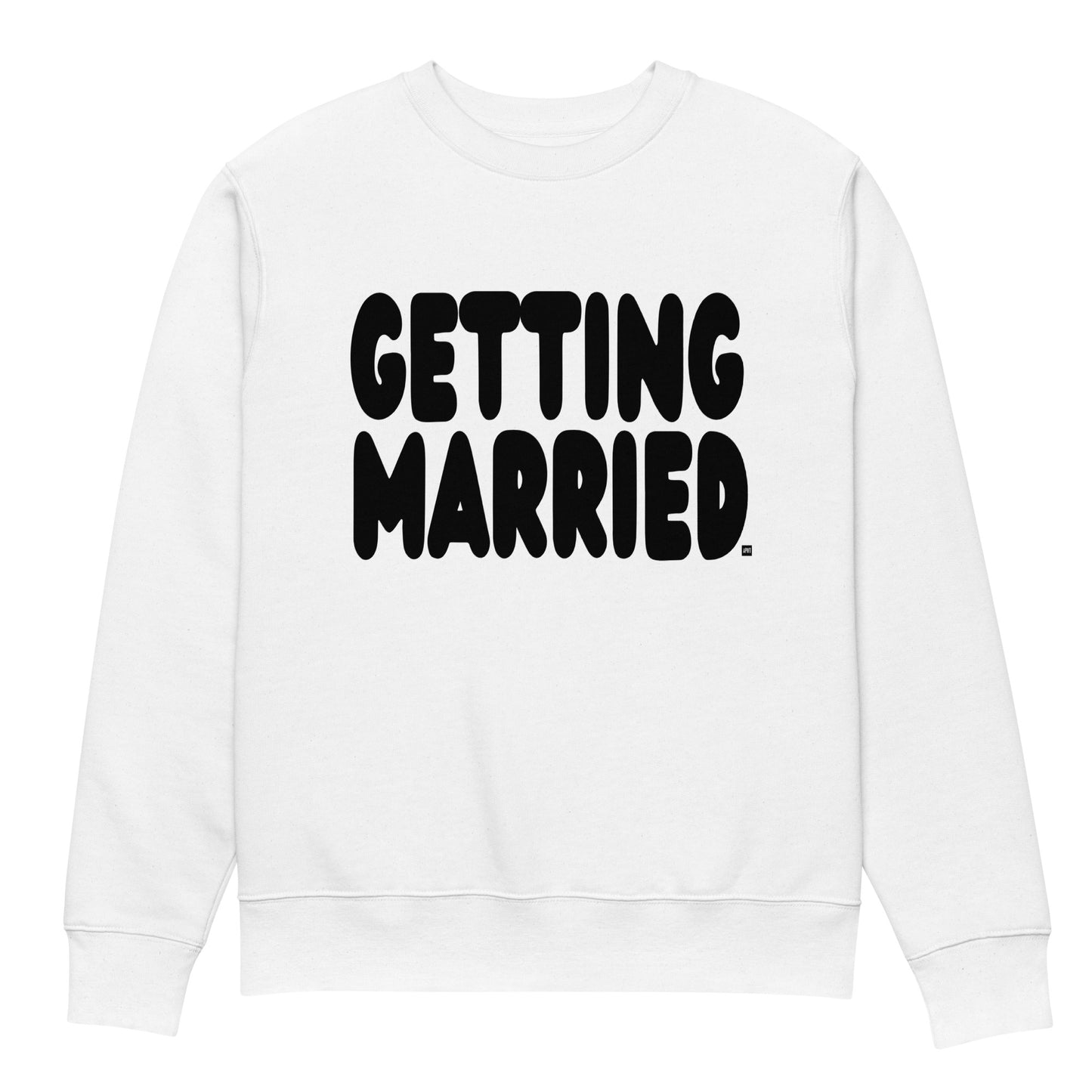 Getting Married Premium Unisex Crew Neck White Sweatshirt from the APWT Gift Shop