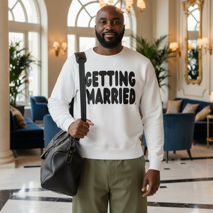 Getting Married Premium Unisex Crew Neck White Sweatshirt