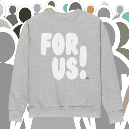 For Us in Grey and White Premium Unisex Crew Neck Sweatshirt
