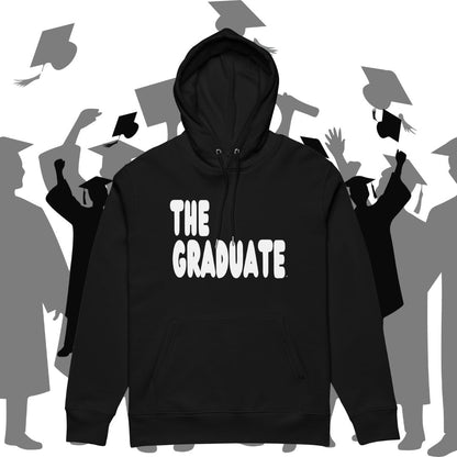 The Graduate Premium Unisex Hoodie - Available in 5 Colors