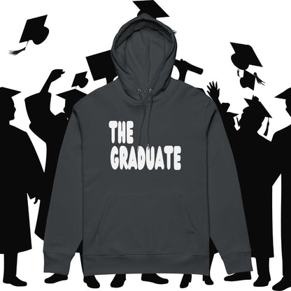 The Graduate Premium Unisex Hoodie - Available in 5 Colors