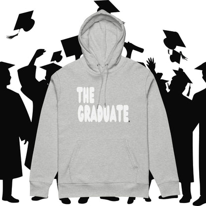 The Graduate Premium Unisex Hoodie - Available in 5 Colors