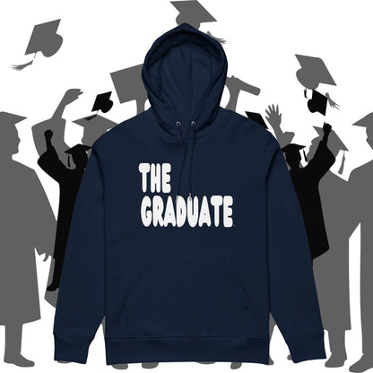The Graduate Premium Unisex Hoodie - Available in 5 Colors