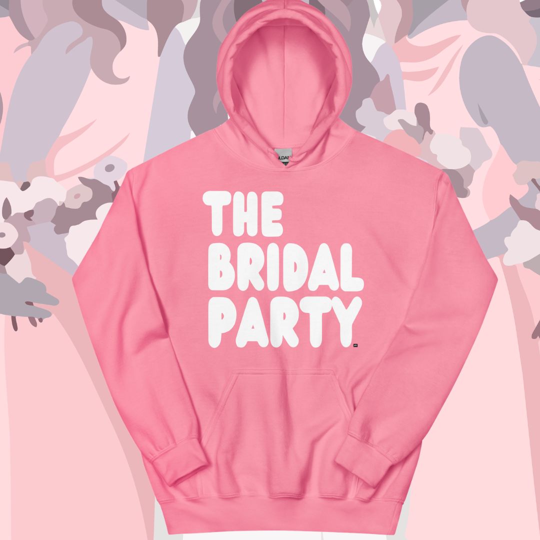 The Bridal Party Unisex Hoodie - Available in Assorted Colors
