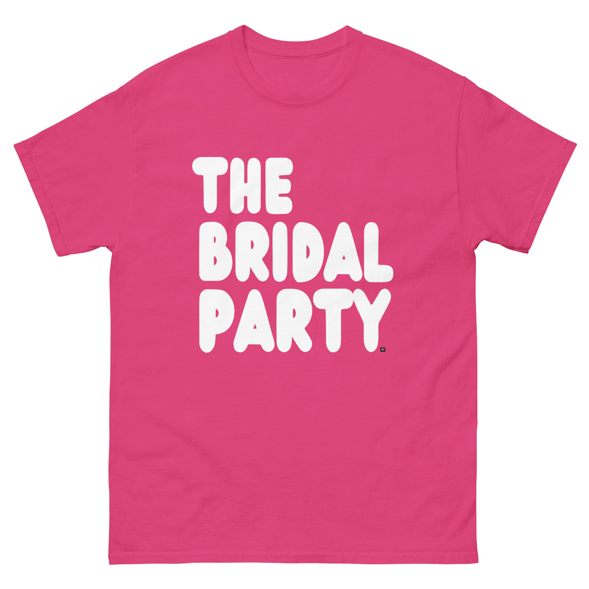The Bridal Party Unisex T-Shirt in Hot Pink