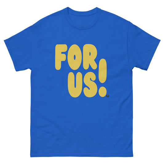 The For Us in Blue and Yellow Unisex T-Shirt from the APWT Gift Shop