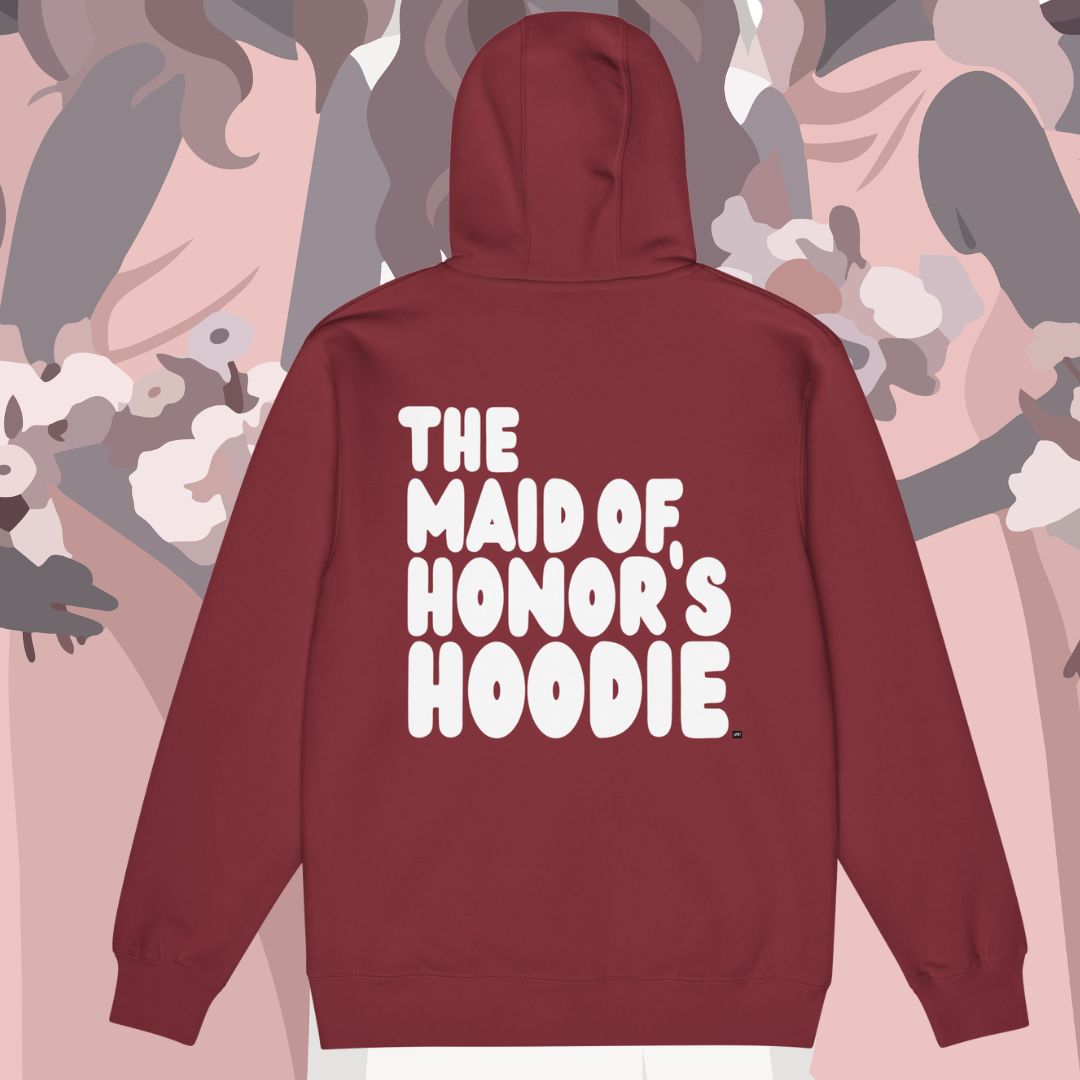 The Maid of Honor's Hoodie Premium Zip-Up Hoodie - Available in Assorted Colors