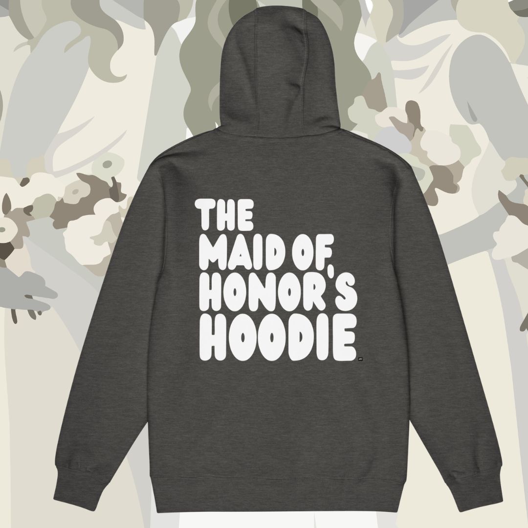 The Maid of Honor's Hoodie Premium Zip-Up Hoodie - Available in Assorted Colors