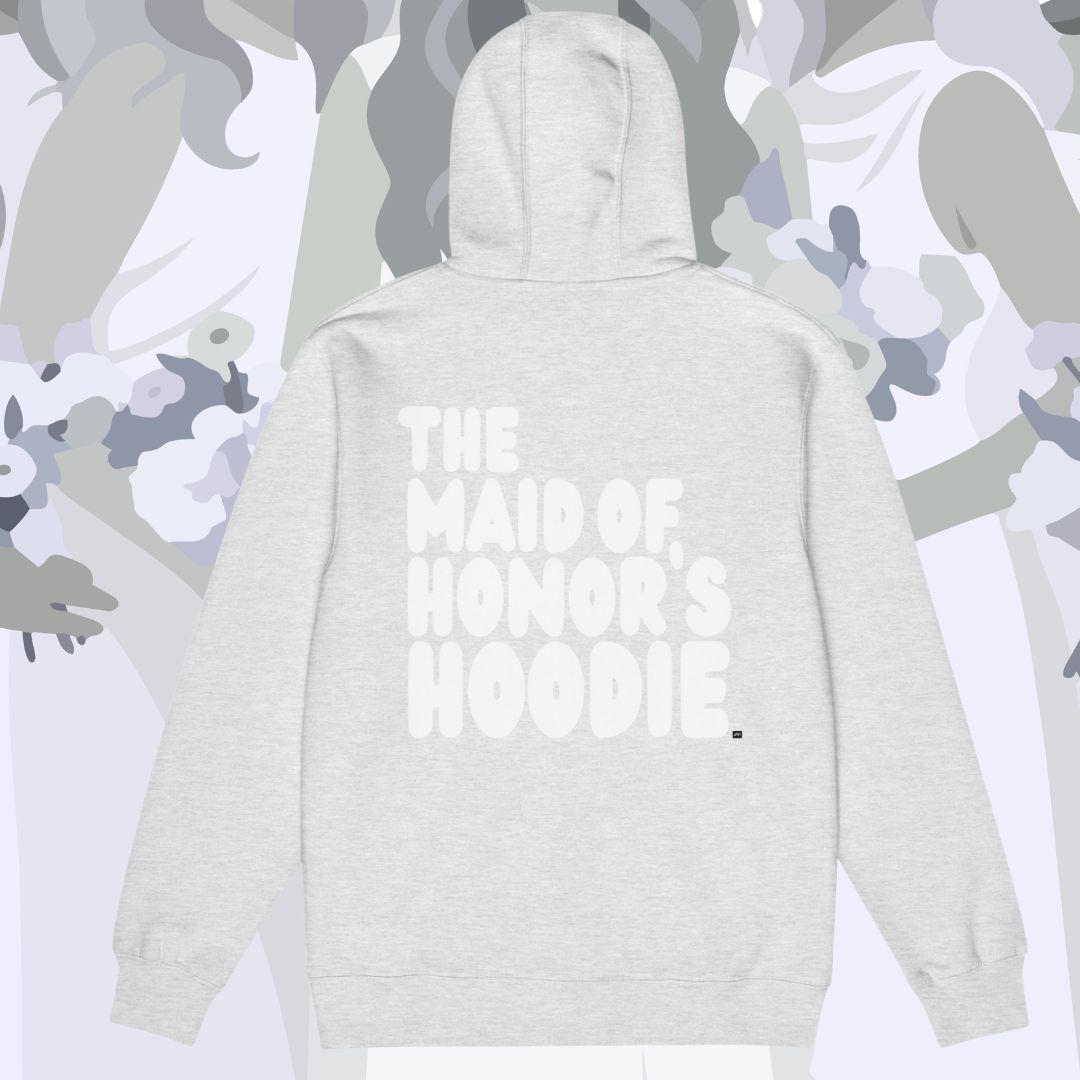 The Maid of Honor's Hoodie Premium Zip-Up Hoodie - Available in Assorted Colors