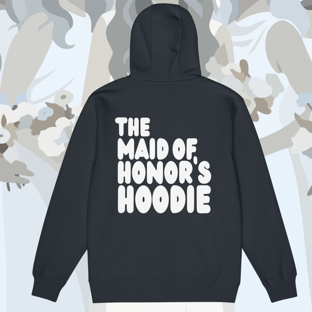 The Maid of Honor's Hoodie Premium Zip-Up Hoodie - Available in Assorted Colors