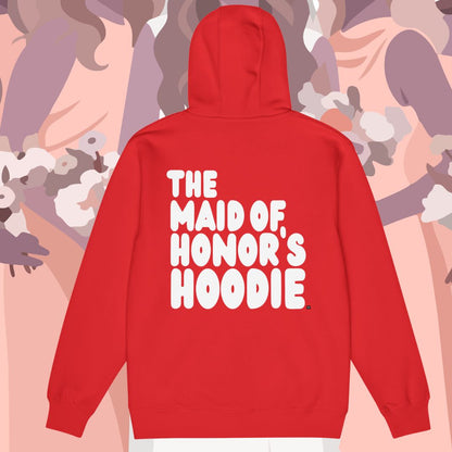 The Maid of Honor's Hoodie Premium Zip-Up Hoodie - Available in Assorted Colors