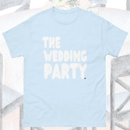 The Wedding Party Unisex T-Shirt - Available in Assorted Colors
