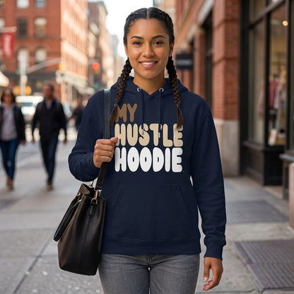 My Hustle Hoodie Premium Unisex Hoodie - Available in 3 Colors