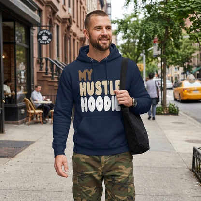 My Hustle Hoodie Premium Unisex Hoodie - Available in 3 Colors