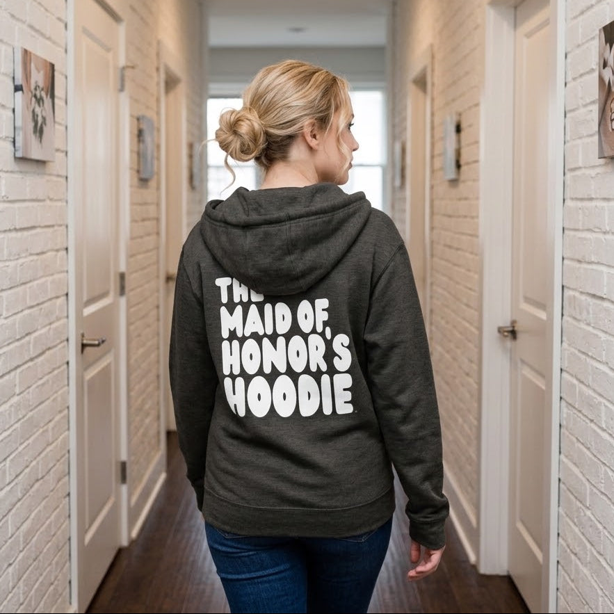 The Maid of Honor's Hoodie Premium Zip-Up Hoodie - Available in Assorted Colors