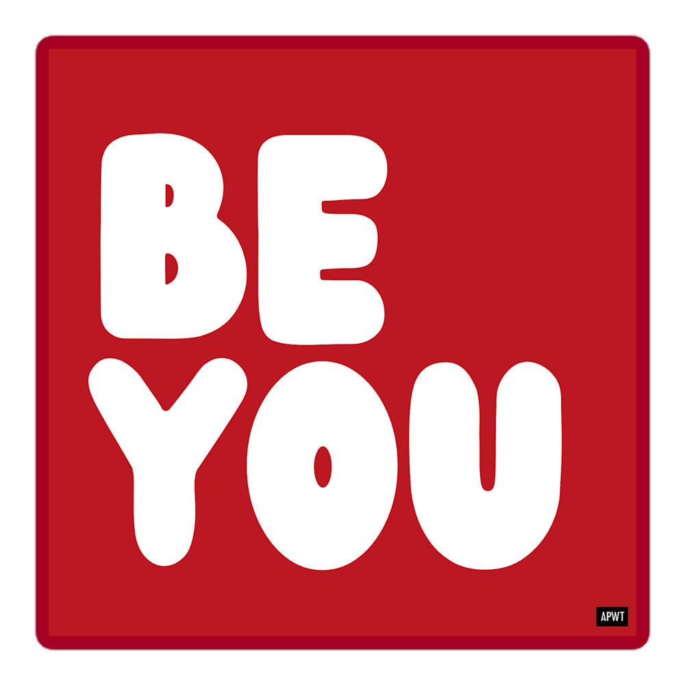 The Be You in Red and White Vinyl Sticker - The APWT Gift Shop