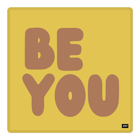Be You in Yellow and Brown Vinyl Sticker - The APWT Gift Shop
