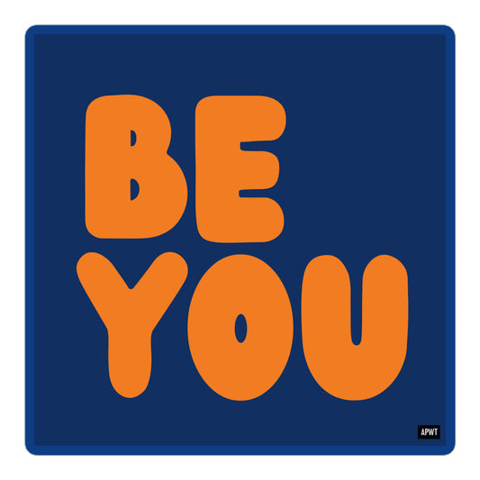 Be You in Blue and Orange Vinyl Sticker - The APWT Gift Shop