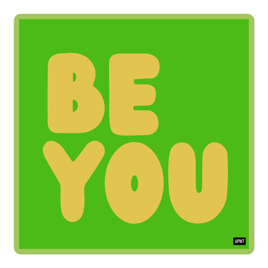 Be You in Green and Yellow Vinyl Sticker - The APWT Gift Shop