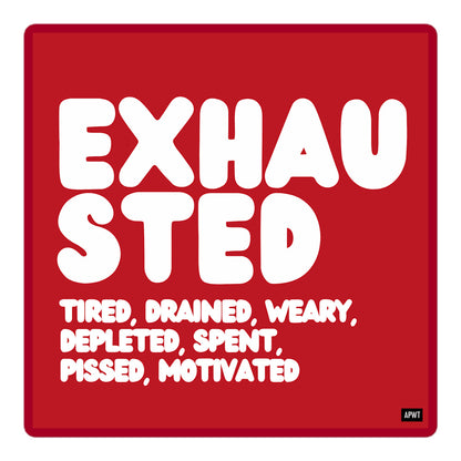 Exhausted in Red and White Vinyl Sticker - The APWT Gift Shop