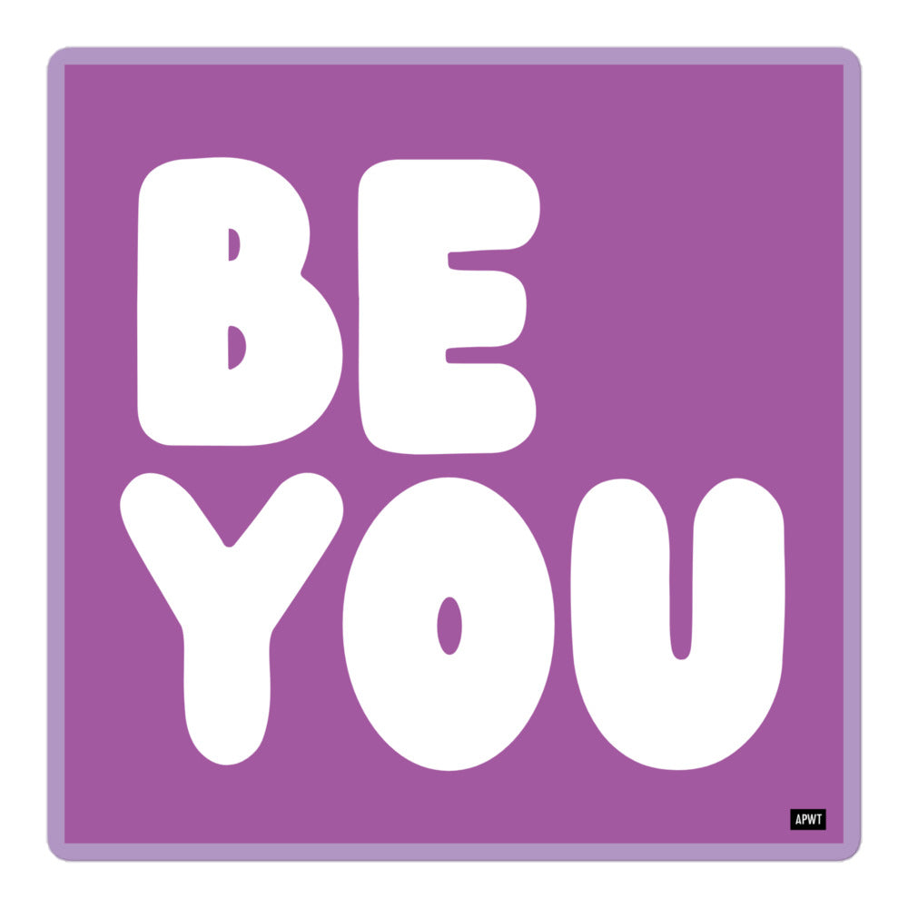 The APWT Gift Shop's Be You in Purple Vinyl Sticker from the Be You Collection 