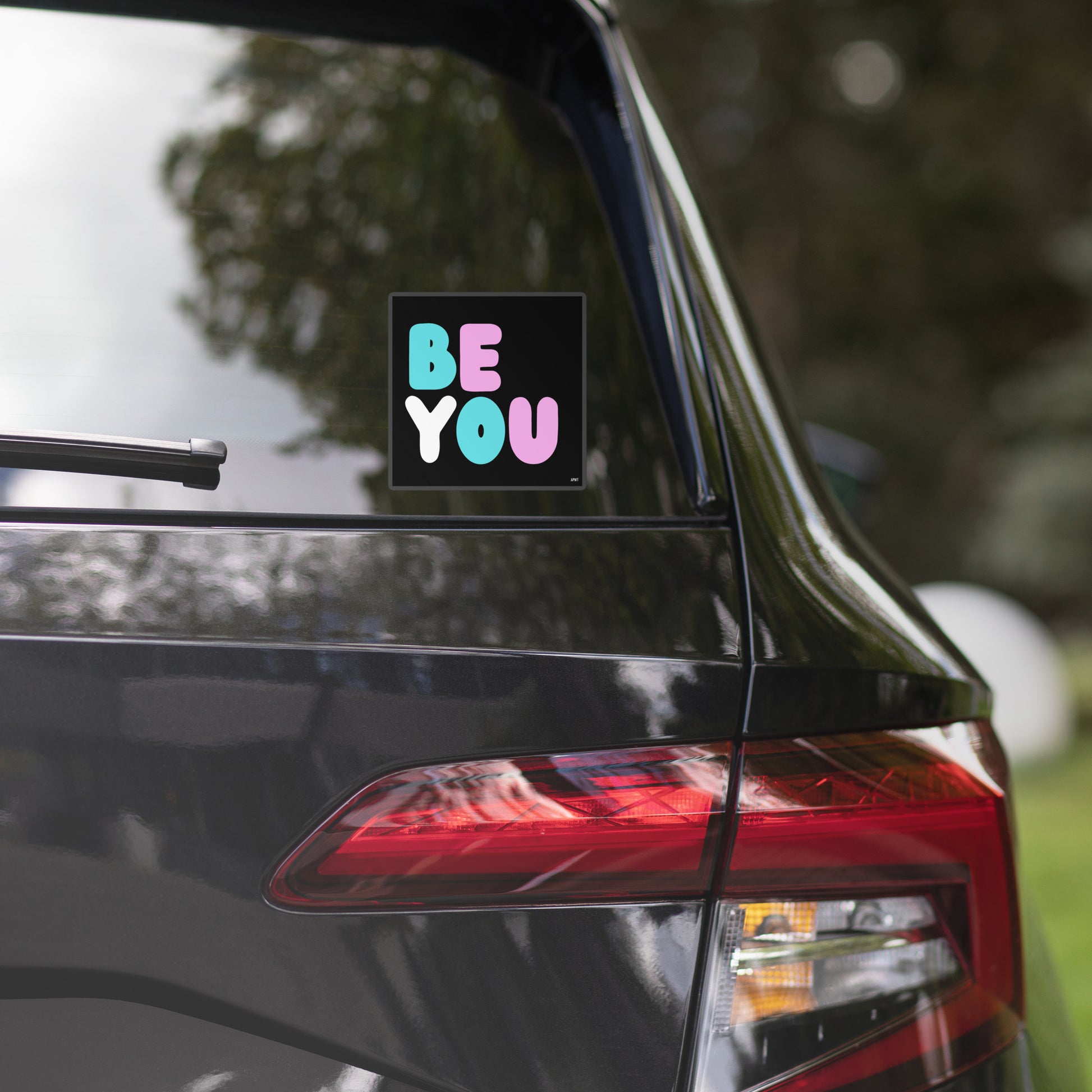 The Be You T Vinyl Sticker on a car window - The APWT Gift Shop