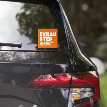 Exhausted in Orange and White Vinyl Sticker