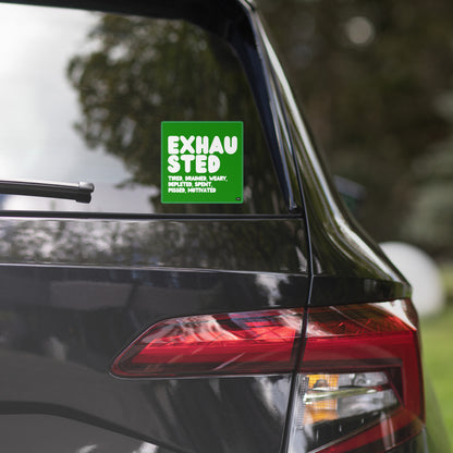 Exhausted in Green and White Vinyl Sticker