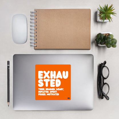Exhausted in Orange and White Vinyl Sticker