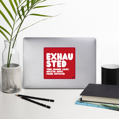 Exhausted in Red and White Vinyl Sticker