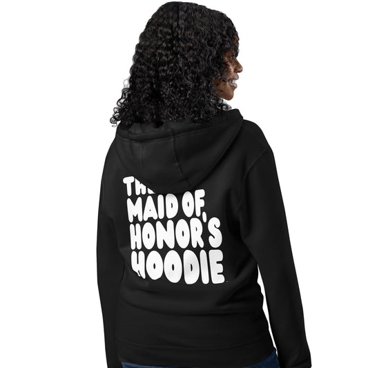 Woman wearing The Maid of Honor's Hoodie Premium Unisex Zip-Up Hoodie in Black